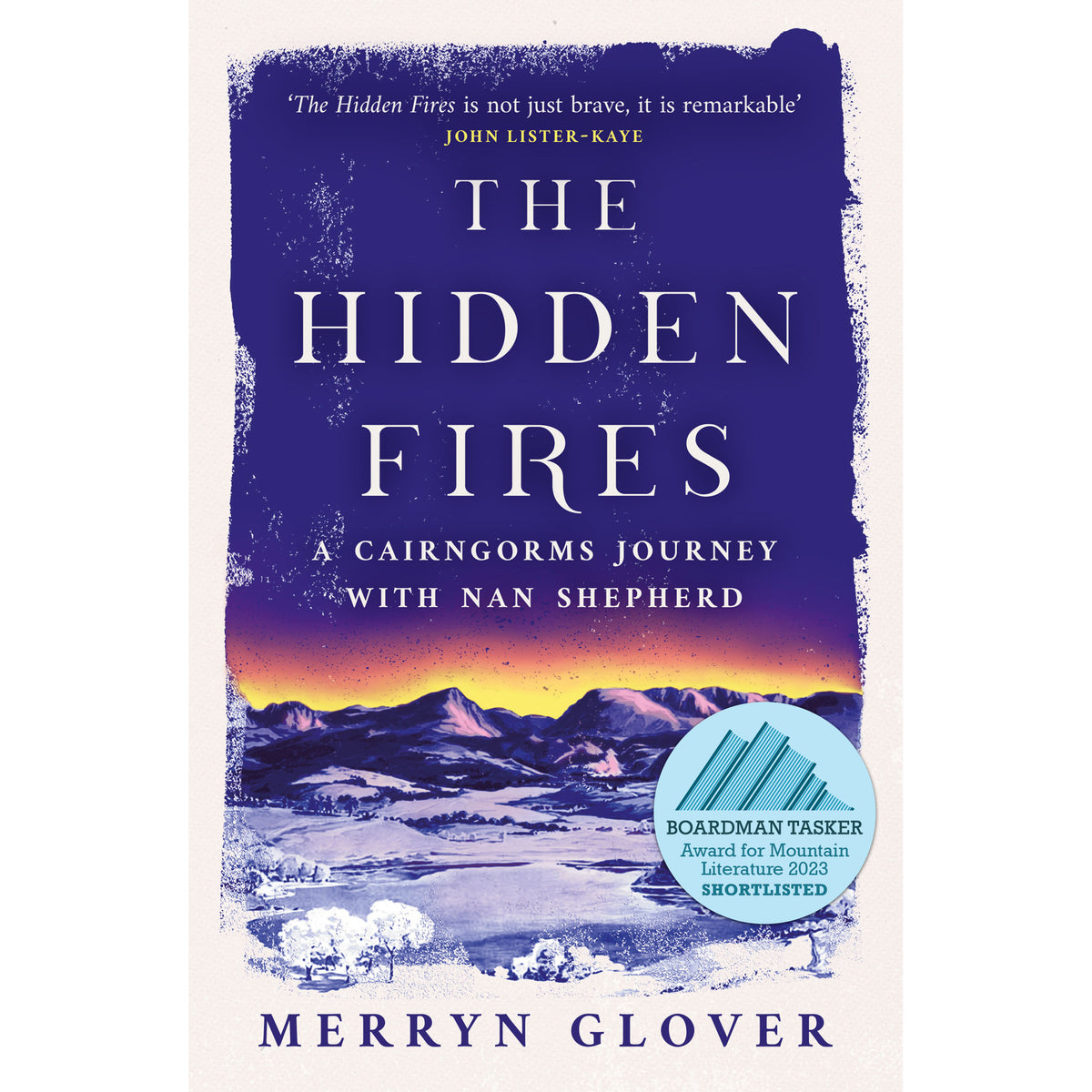 The Hidden Fires - A Cairngorms Journey with Nan Shepherd