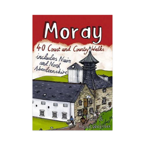 Moray: 40 Coast & Country Walks