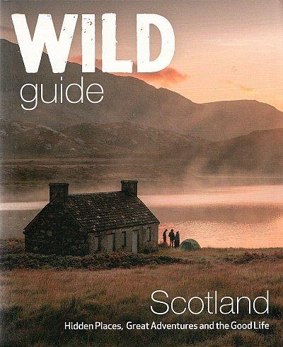 Wild Guide Book Scotland (2nd Ed.) - Hidden Places, Great Adventures & The Good Life