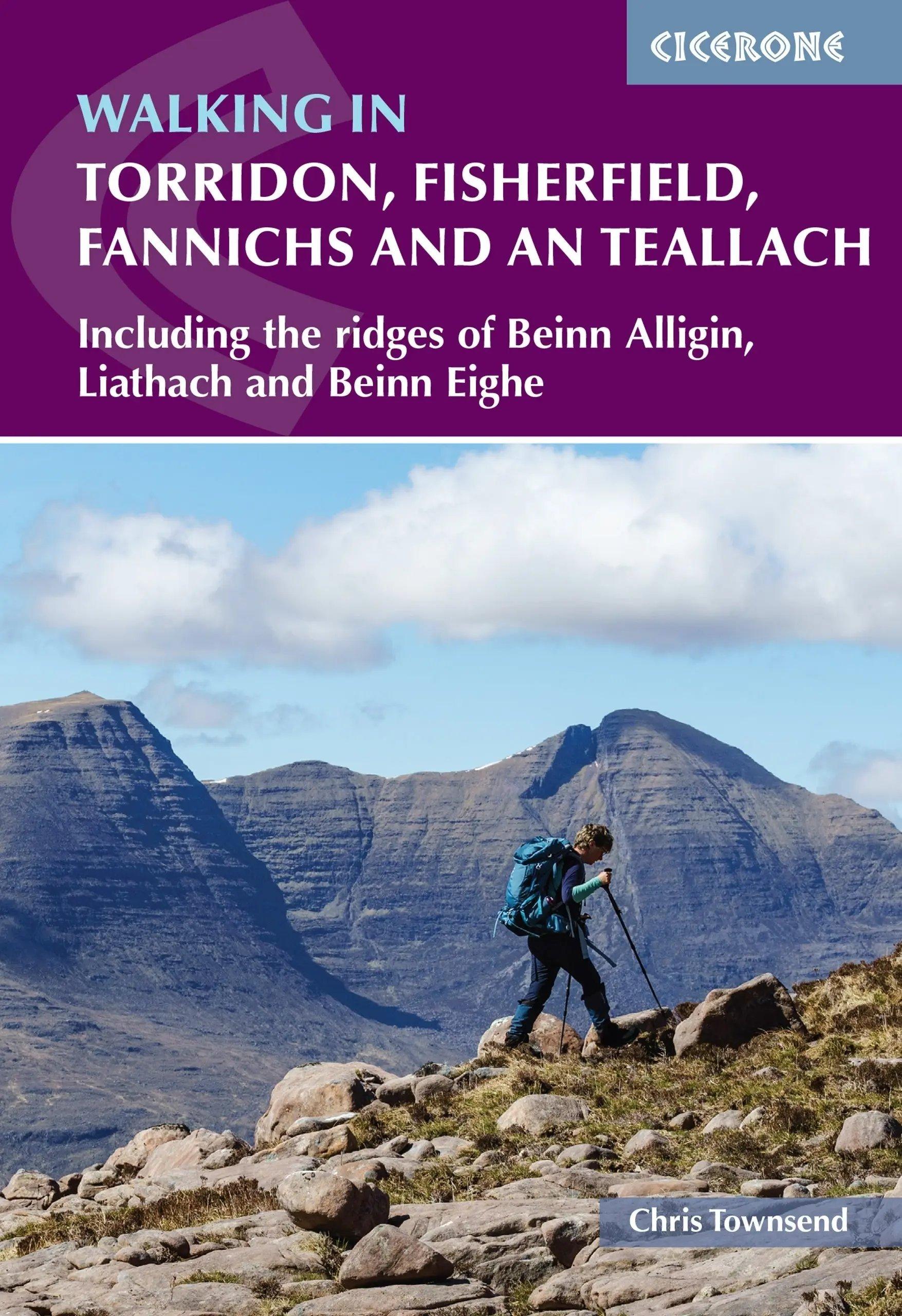 Walking in Torridon, Fisherfield, Fannichs and An Teallach: Including the ridges of Beinn Alligin, Liathach and Beinn Eighe by Chris Townsend