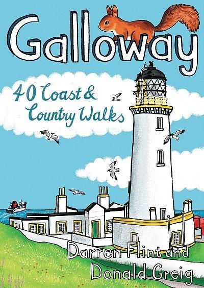Galloway: 40 Coast & Country Walks by Darren Flint & Donald Greig