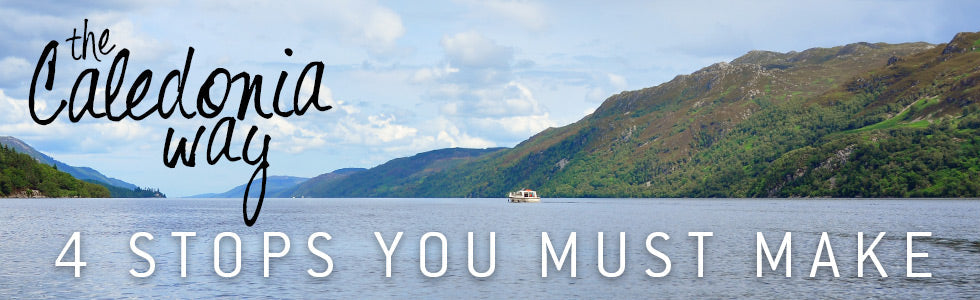 The Caledonia Way: 4 Stops You Must Make