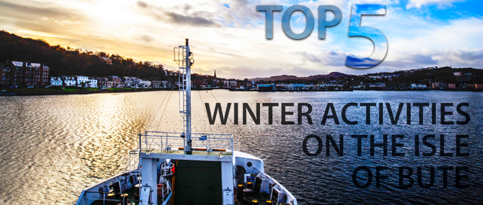 Top 5 Winter Activities on the Isle of Bute