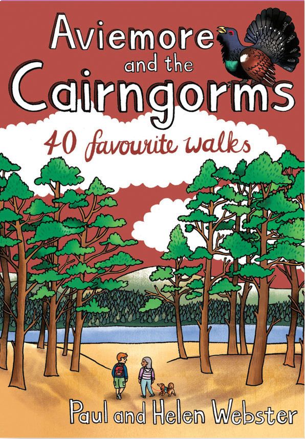 Aviemore and the Cairngorms: 40 Favourite Walks