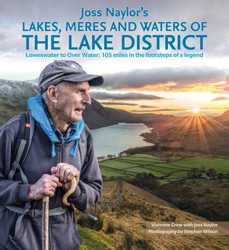 Joss Naylor’s Lakes, Mere’s and Waters of The Lake District