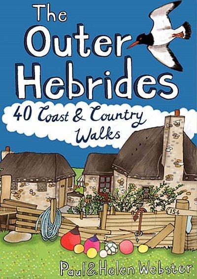 The Outer Hebridies: 40 Coast & Country Walks by Paul & Helen Webster