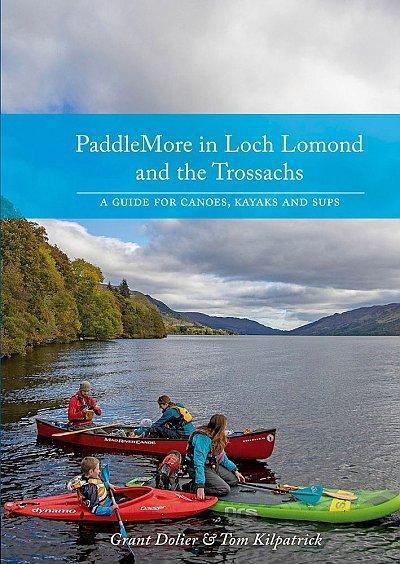 PaddleMore in Loch Lomond and the Trossachs by Grant Dolier & Tom Kilptrick